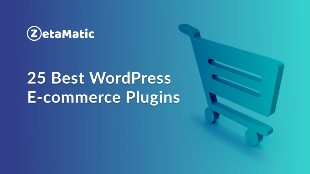 NEW! 25 Best WordPress E-Commerce Plugins - ZetaMatic