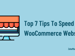 Top 7 Tips To Speed Up WooCommerce Website
