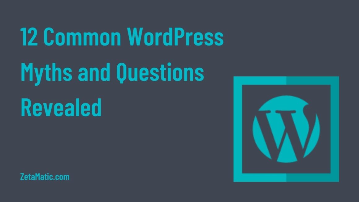12 Common WordPress Myths and Questions Revealed