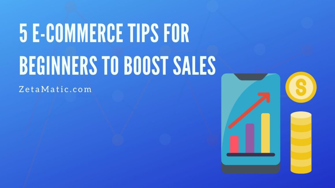 5 E-Commerce Tips For Beginners to Boost Sales