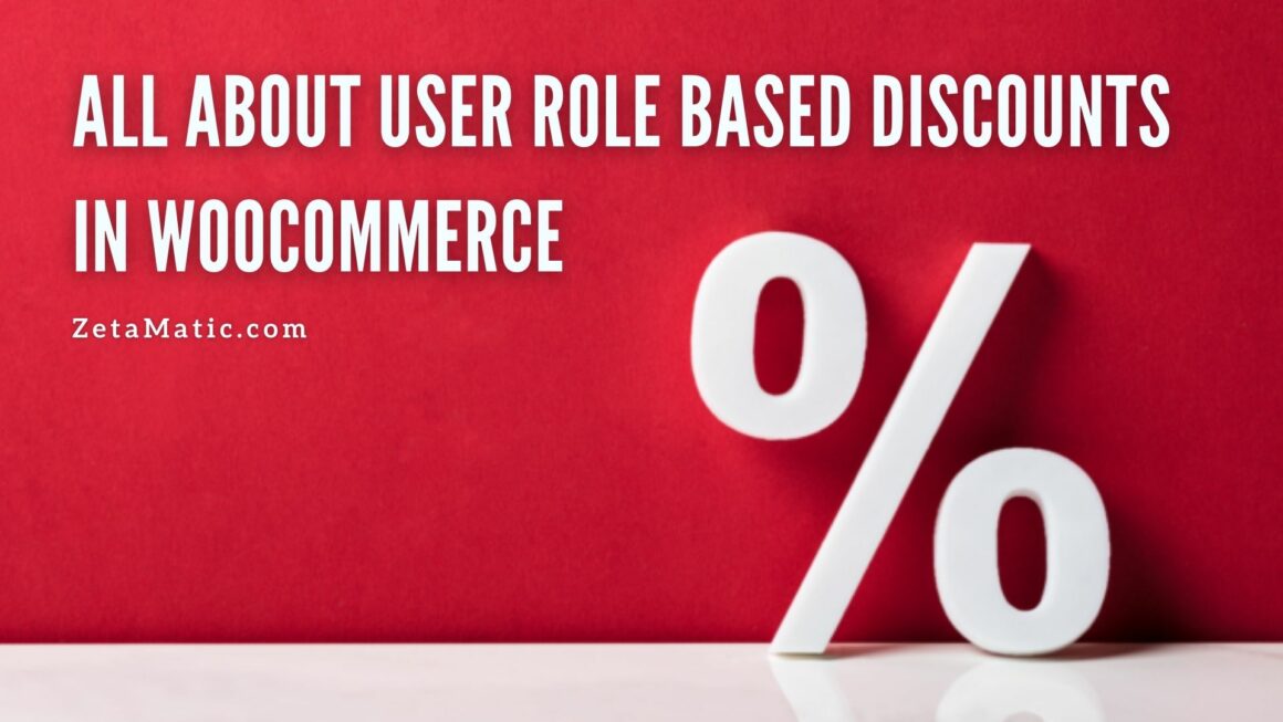 All About User Role Based Discounts in WooCommerce