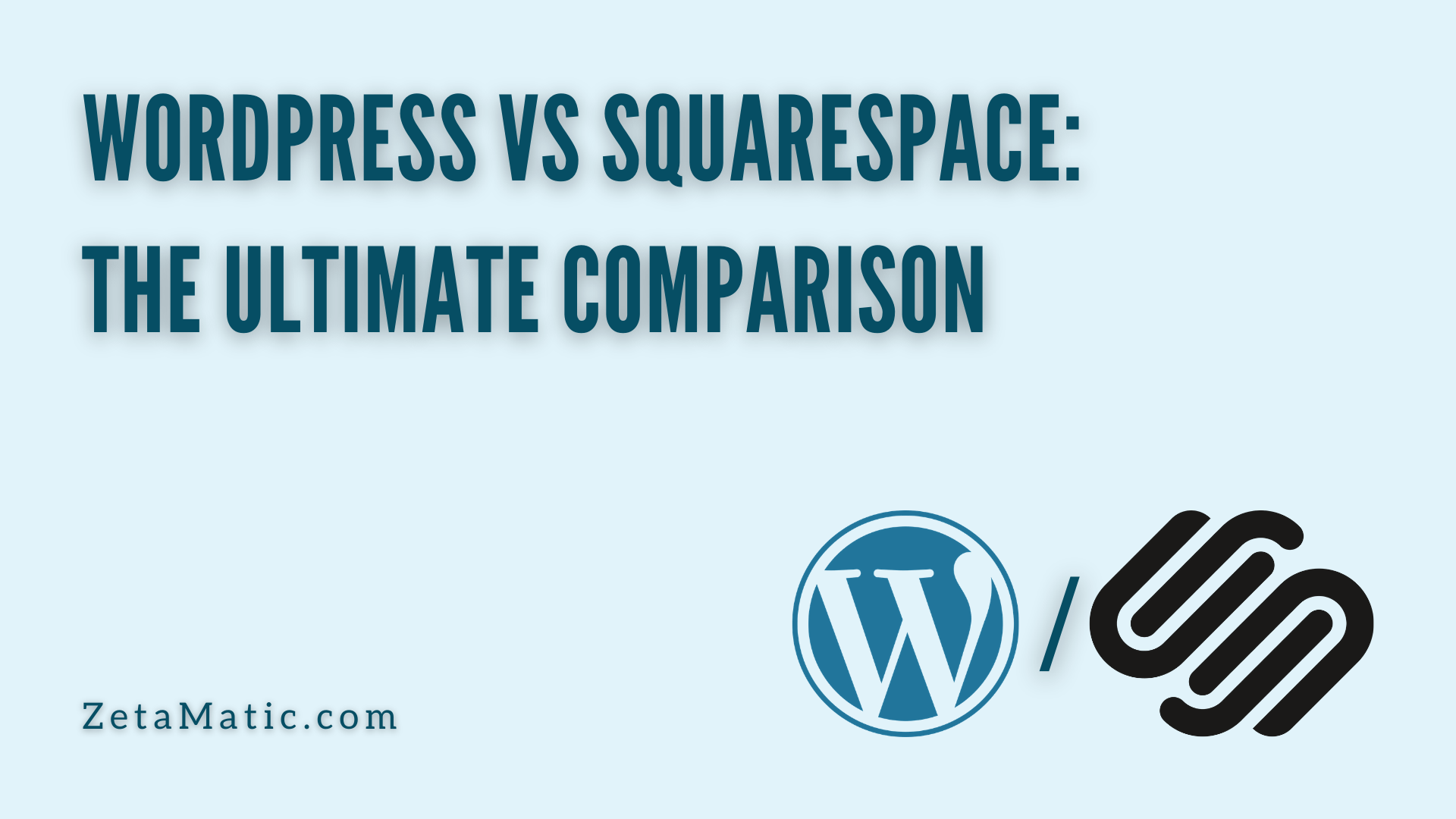 WordPress vs Squarespace: The Ultimate Comparison - ZetaMatic