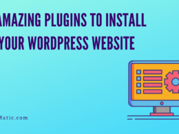 10 Amazing Plugins to Install on Your WordPress Website