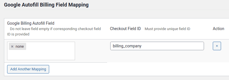 Then return to the plugin’s settings and enter that name value in the Checkout Field Id field. Now, add the ‘none’ property to the Google Billing Autofill Field.