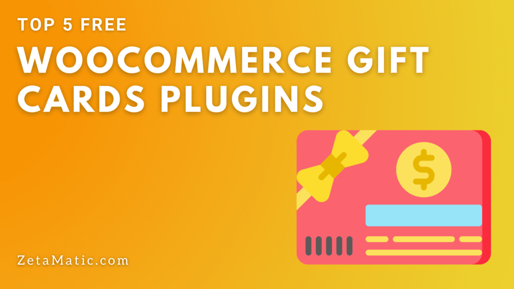 Top 5 Free WooCommerce Gift Cards Plugins - ZetaMatic