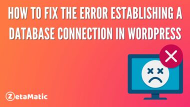 How to Fix the Error Establishing a Database Connection in WordPress