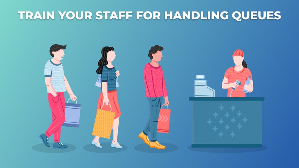 Train Your Staff For Handling Queues