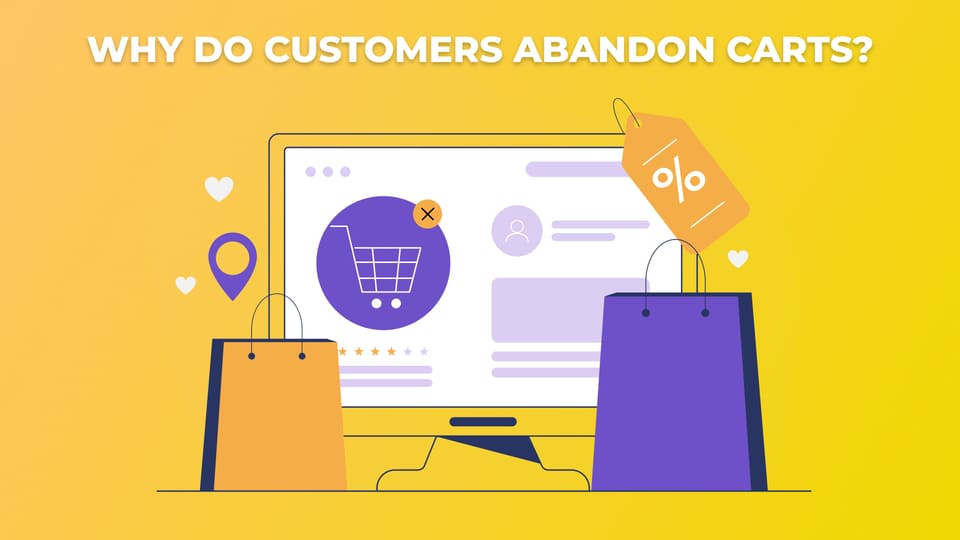 Why do customers abandon carts_