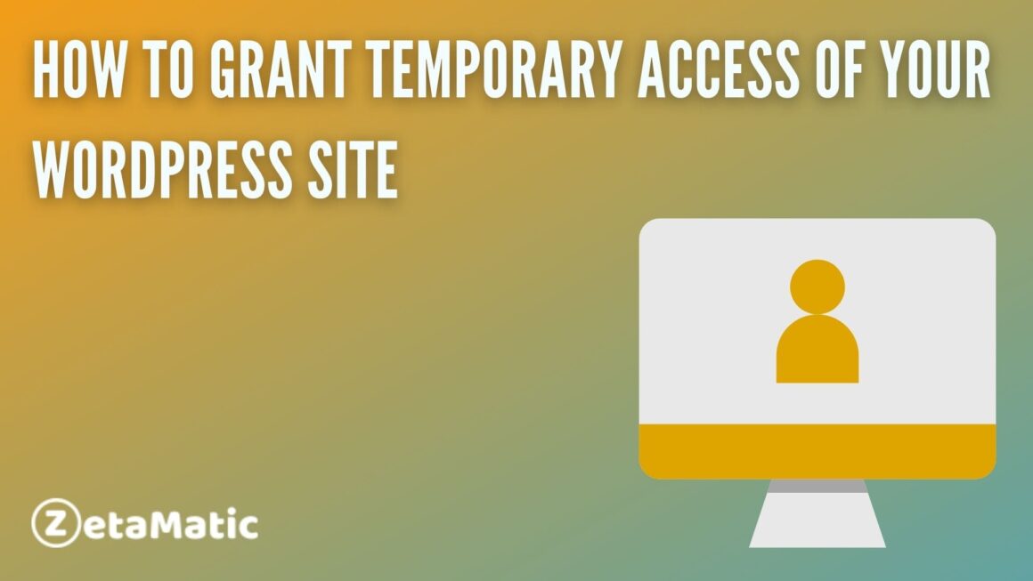How to Grant Temporary Access of Your WordPress Site