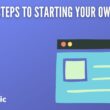 10 Best Steps to Starting Your Own Blog