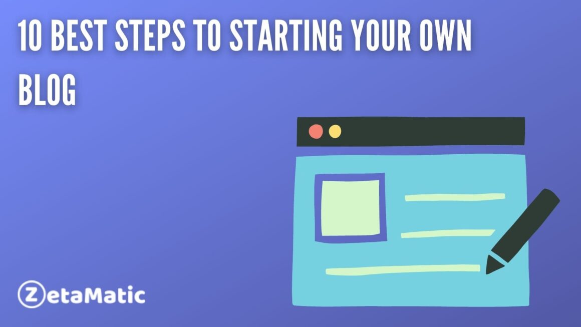 10 Best Steps to Starting Your Own Blog
