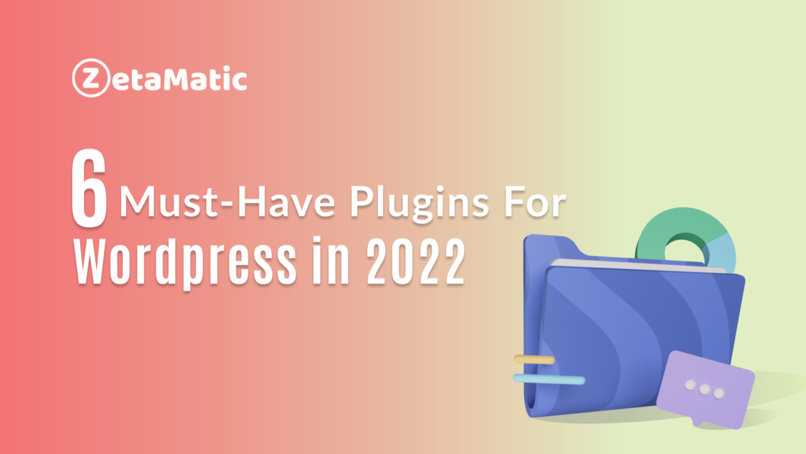 6 Must-Have Plugins for WordPress in 2022