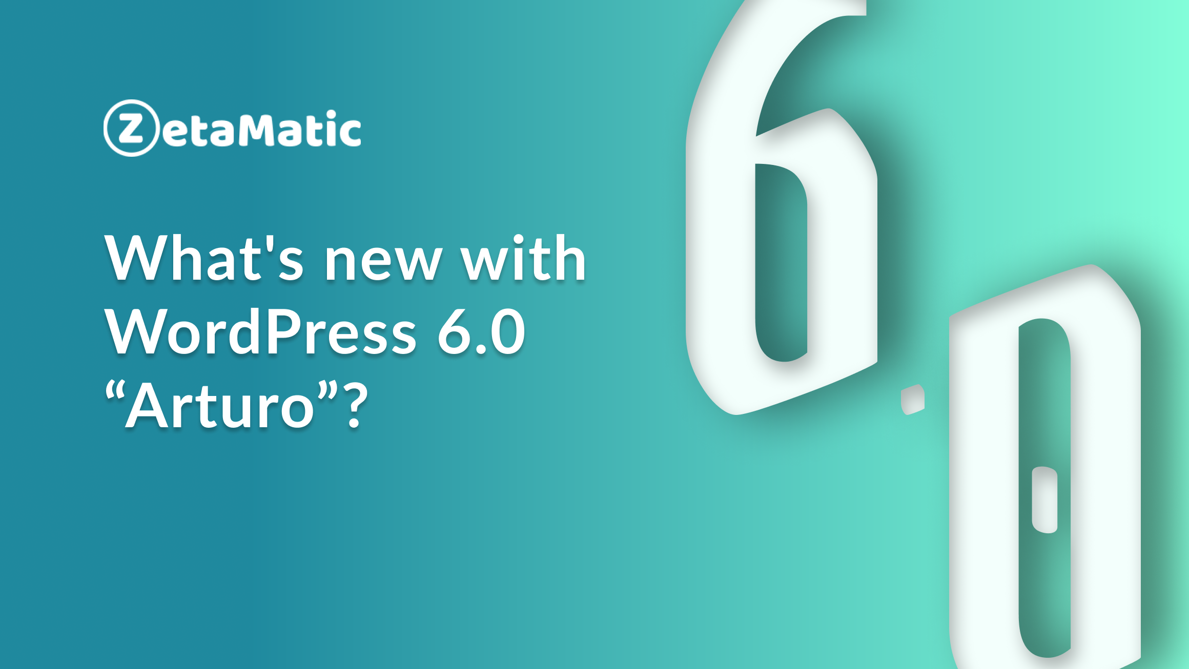 What s New With WordPress 6 0 Arturo ZetaMatic